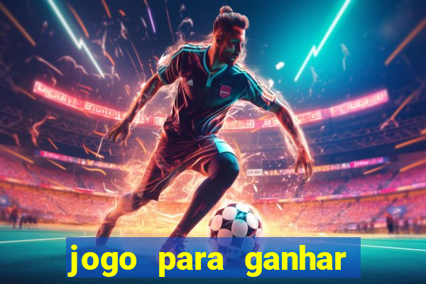 jogo para ganhar dinheiro sem depositar dinheiro